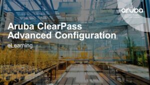 Aruba Advanced ClearPass Configuration Training