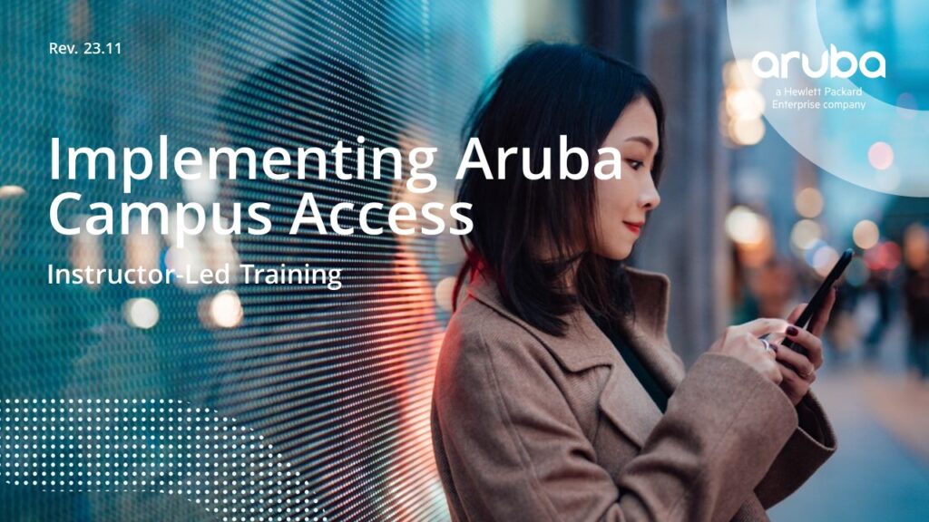 Implementing Aruba Campus Access